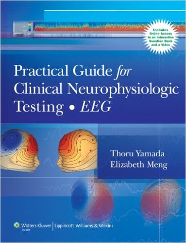 Practical guide for clinical neurophysiologic testing eeg